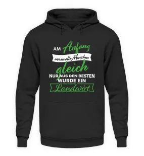 Am Anfang waren alle Menschen gleich nur aus den Besten wurde ein Landwirt  - Unisex Kapuzenpullover Hoodie