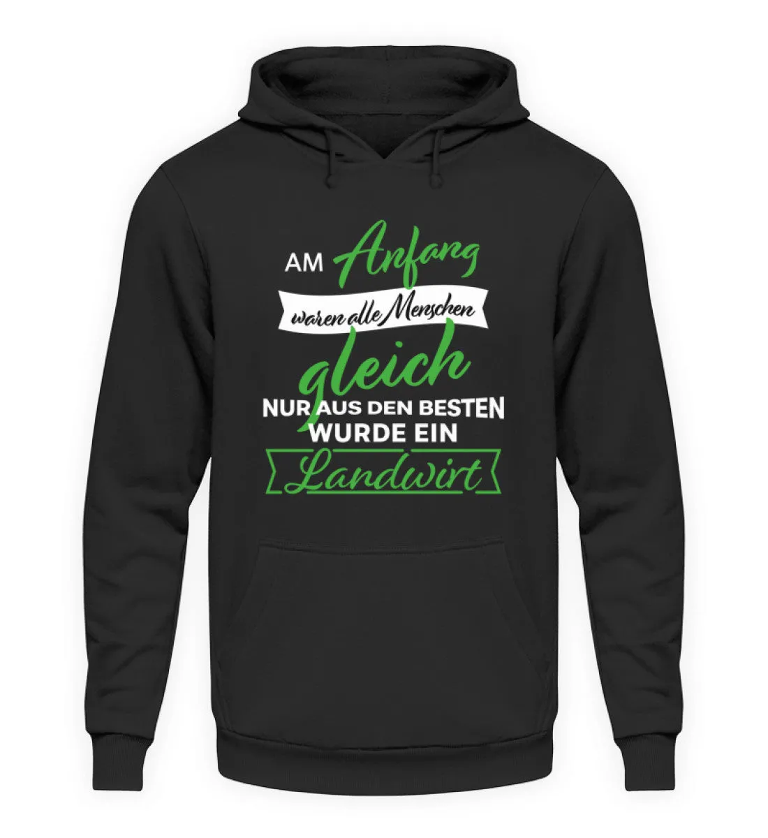 Am Anfang waren alle Menschen gleich nur aus den Besten wurde ein Landwirt  - Unisex Kapuzenpullover Hoodie