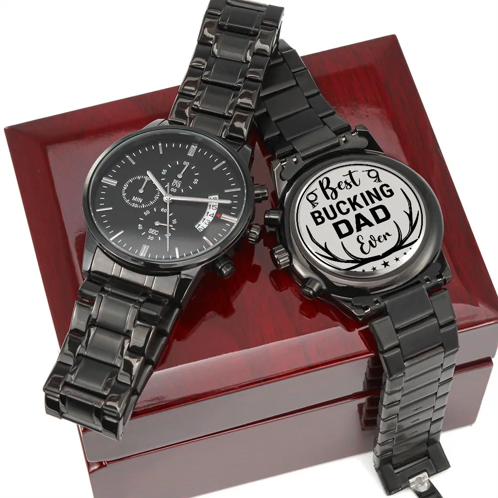 Best Bucking Dad Ever For Him Father's Day Black Engraved Chronograph Watch